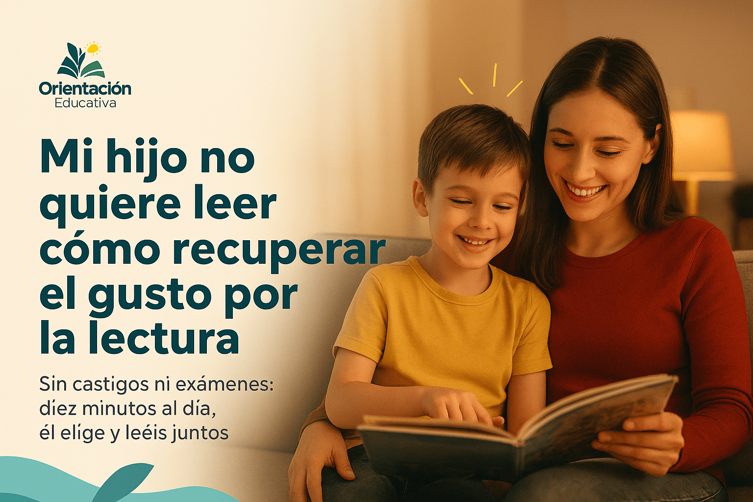 Madre o padre y un niño de ocho años sentados juntos en el sofá de casa por la tarde leyendo un libro ilustrado, con luz suave de lámpara y ambiente acogedor; portada de la guía Mi hijo no quiere leer: cómo recuperar el gusto por la lectura en casa